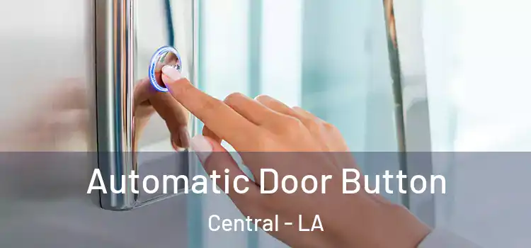 Automatic Door Button Central - LA
