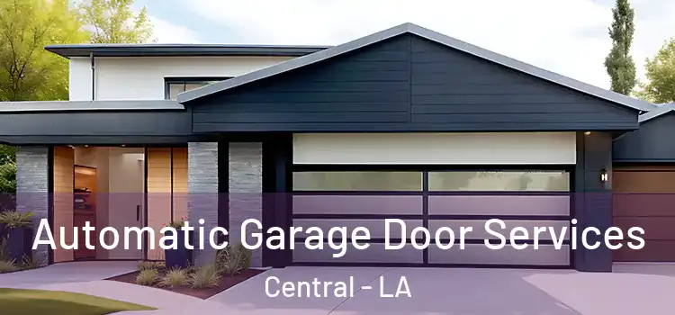  Automatic Garage Door Services Central - LA