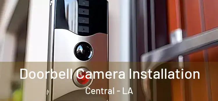  Doorbell Camera Installation Central - LA