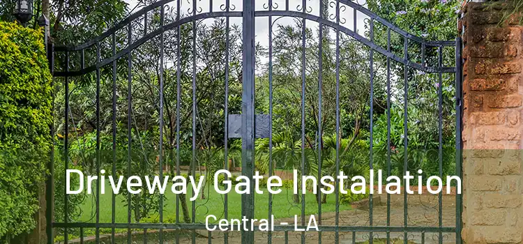  Driveway Gate Installation Central - LA