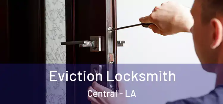 Eviction Locksmith Central - LA