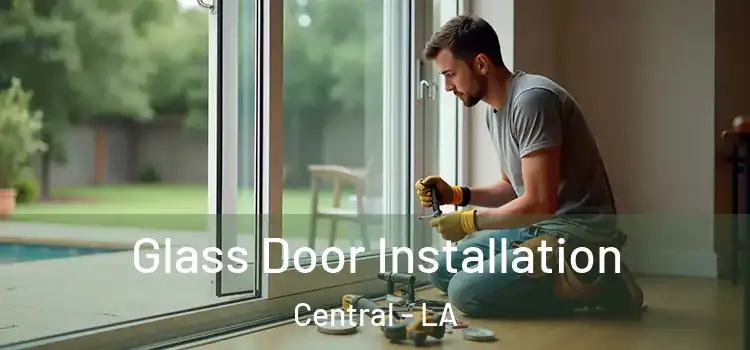 Glass Door Installation Central - LA