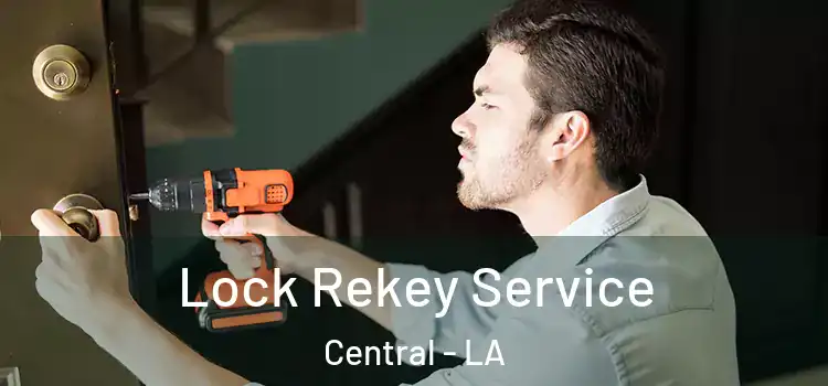 Lock Rekey Service Central - LA