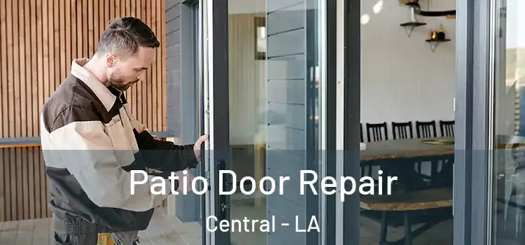 Patio Door Repair Central - LA