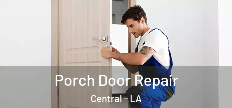  Porch Door Repair Central - LA